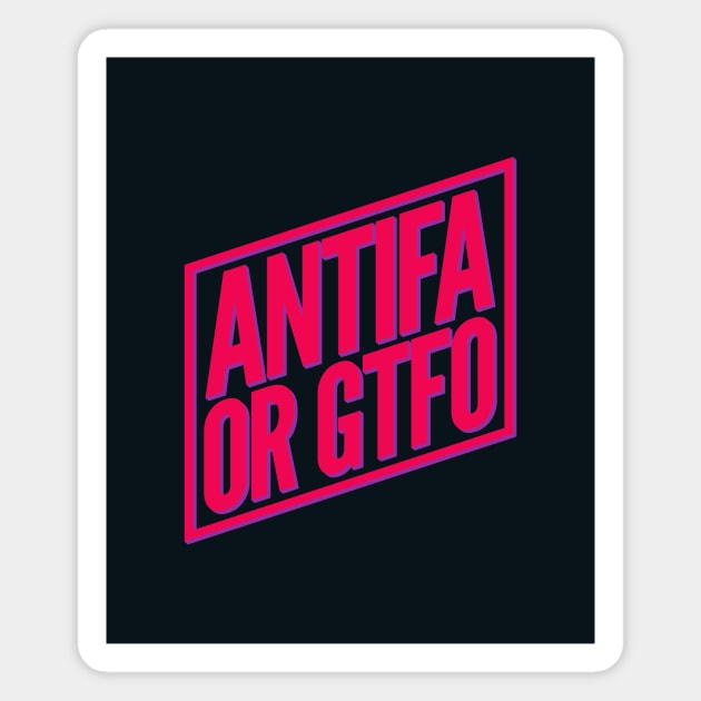 ANTIFA or GTFO Magnet by John Nicholson